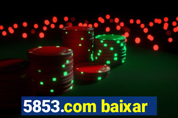 5853.com baixar